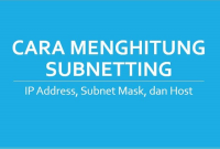 Cara Mudah Menghitung IP Address, Subnet Mask dan Host