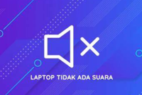 Cara Mengatasi Laptop Tidak Ada Suara