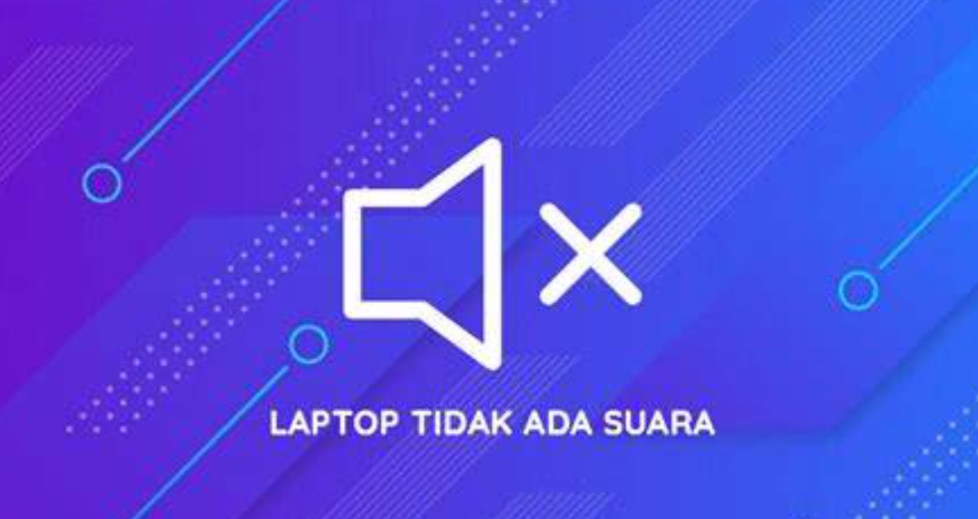 Cara Mengatasi Laptop Tidak Ada Suara